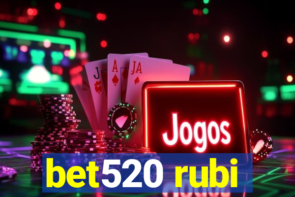 bet520 rubi